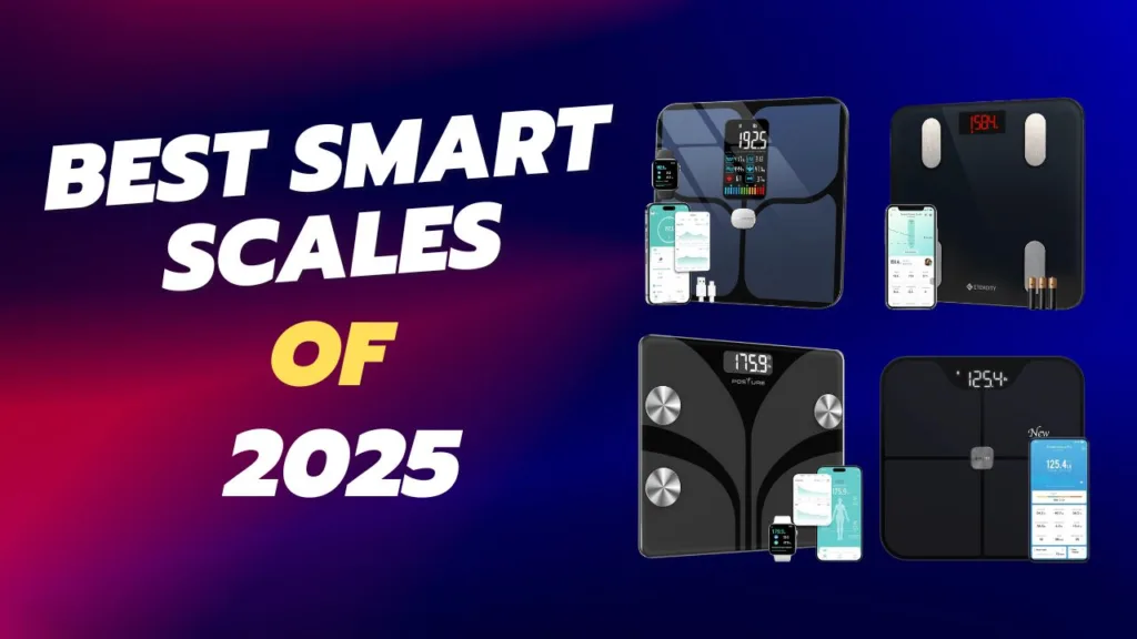 The Ultimate Guide to the Best Smart Scales of 2026